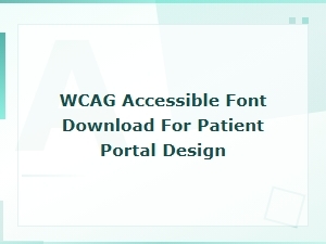 Wcag Compliant Accessible Fonts for Patient Portal Design – Free Download