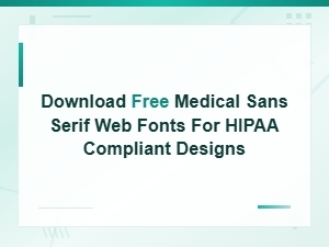 Free Medical Sans Serif Fonts for Hipaa Compliant Designs